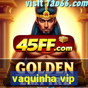 vaquinha vip